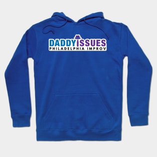 Daddy Issues Philadelphia Improv Hoodie